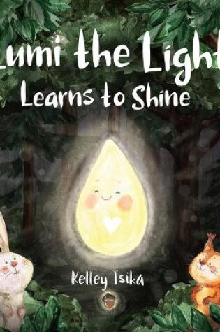 Cover of Lumi the Light Learns to Shine