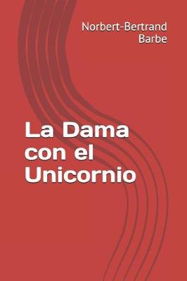 Book cover for La Dama con el Unicornio