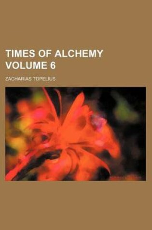 Cover of Times of Alchemy Volume 6