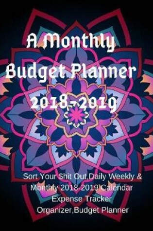 Cover of A Monthly Budget Planner 2018-2019