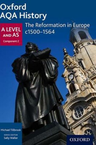 Cover of Oxford AQA History for A Level: The Reformation in Europe c1500-1564