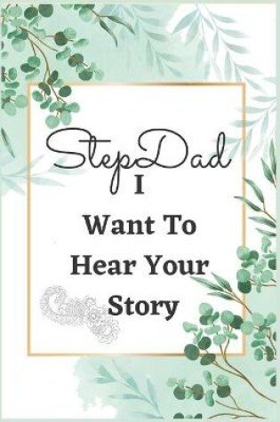 Cover of Stepdad I Want To Hear Your Story