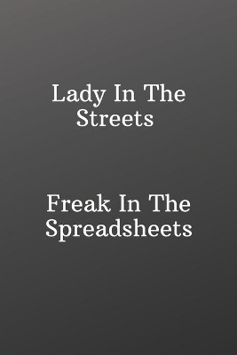 Book cover for Lady In The Streets Freak In The Spreadsheets