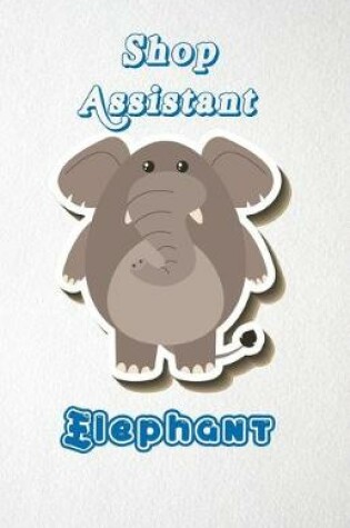 Cover of Shop Assistant Elephant A5 Lined Notebook 110 Pages