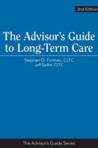 Cover of The Advisor's Guide to Long-Term Care, 2nd Edition