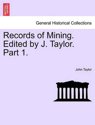 Book cover for Records of Mining. Edited by J. Taylor. Part I.