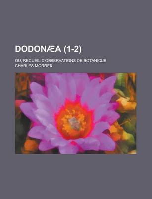 Book cover for Dodonaea; Ou, Recueil D'Observations de Botanique Volume 1-2