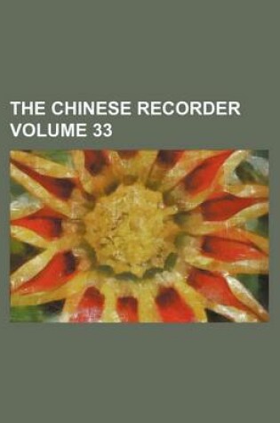 Cover of The Chinese Recorder Volume 33