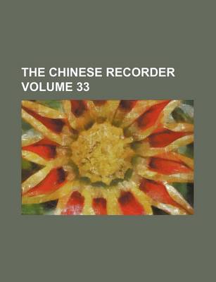 Book cover for The Chinese Recorder Volume 33