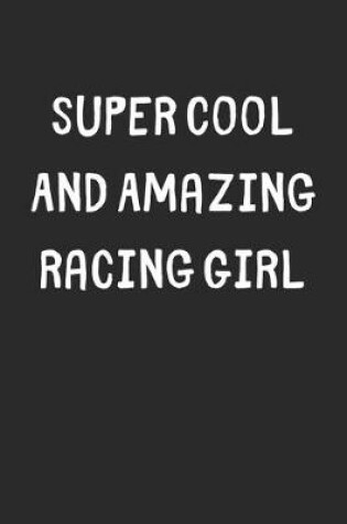 Cover of Super Cool And Amazing Racing Girl