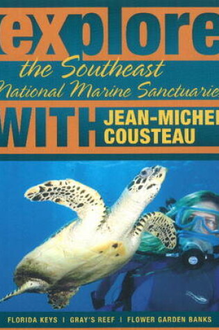 Cover of Explore the Southeast National Marine Sanctuaries with Jean-Michel Cousteau