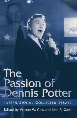 Cover of The Passion of Dennis Potter