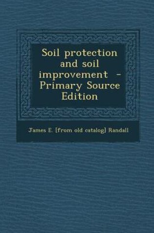 Cover of Soil Protection and Soil Improvement - Primary Source Edition