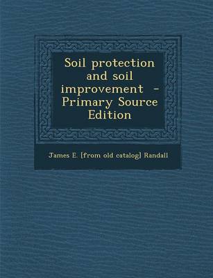 Book cover for Soil Protection and Soil Improvement - Primary Source Edition