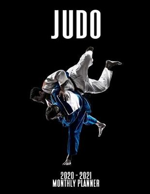 Book cover for Judo 2020 - 2021 Monthly Planner