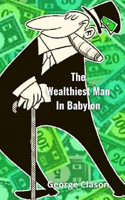 Book cover for The Wealthiest Man In Babylon