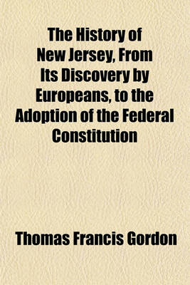 Book cover for The History of New Jersey, from Its Discovery by Europeans, to the Adoption of the Federal Constitution