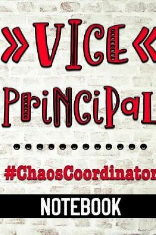 Cover of Vice Principal #ChaosCoordinator - Notebook
