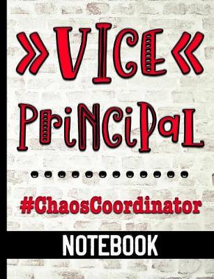 Book cover for Vice Principal #ChaosCoordinator - Notebook
