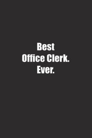 Cover of Best Office Clerk. Ever.