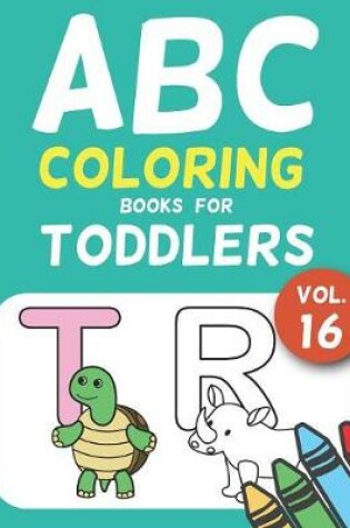 Cover of ABC Coloring Books for Toddlers Vol.16