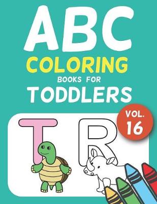 Cover of ABC Coloring Books for Toddlers Vol.16