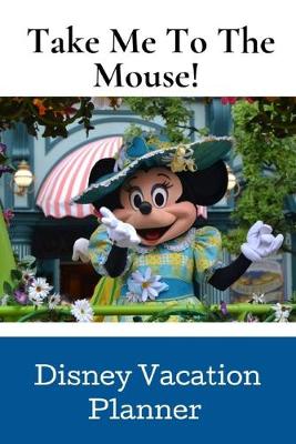 Book cover for Take Me To The Mouse!