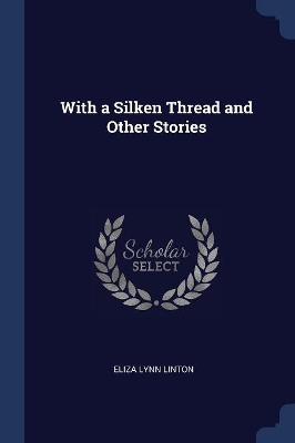 Book cover for With a Silken Thread and Other Stories