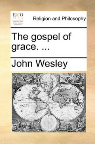 Cover of The Gospel of Grace. ...