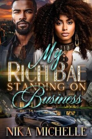 Cover of My Rich Bae Be Standing On Business