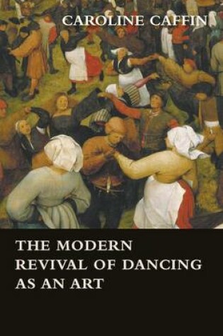 Cover of The Modern Revival Of Dancing As An Art