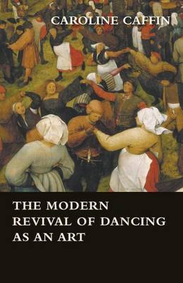 Book cover for The Modern Revival Of Dancing As An Art