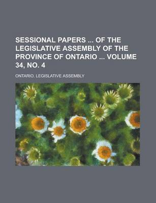 Book cover for Sessional Papers of the Legislative Assembly of the Province of Ontario Volume 34, No. 4