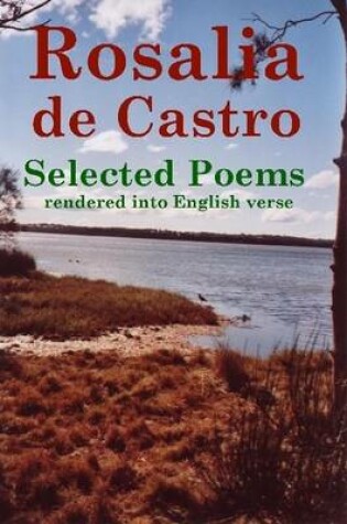 Cover of Rosalia de Castro Selected Poems rendered into English verse