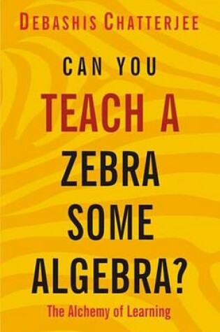 Cover of Can You Teach a Zebra Some Algebra?