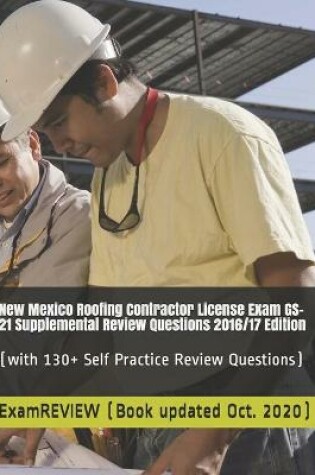 Cover of New Mexico Roofing Contractor License Exam GS-21 Supplemental Review Questions 2016/17 Edition