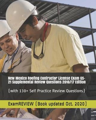 Book cover for New Mexico Roofing Contractor License Exam GS-21 Supplemental Review Questions 2016/17 Edition