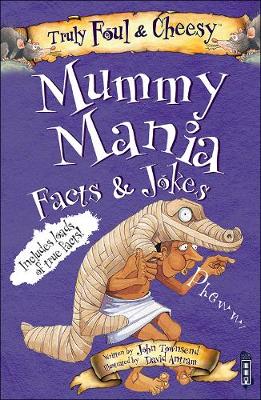 Book cover for Truly Foul and Cheesy Mummy Mania Jokes and Facts Book
