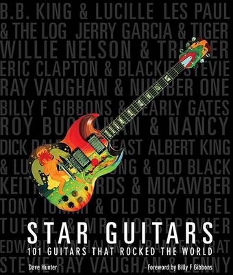 Book cover for Star Guitars: 101 Guitars That Rocked the World