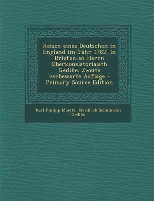 Book cover for Reisen Eines Deutschen in England Im Jahr 1782. in Briefen an Herrn Oberkonsistorialath Gedike. Zweite Verbesserte Auflage