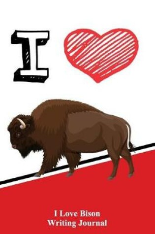 Cover of I Love Bison Writing Journal