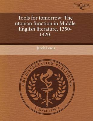 Book cover for Tools for Tomorrow: The Utopian Function in Middle English Literature