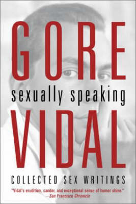 Book cover for Gore Vidal Sexually Speaking H/b Available At P/b Price Cz0825