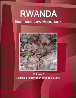 Book cover for Rwanda Business Law Handbook Volume 1 Strategic Information and Basic Laws