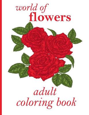 Book cover for world of flowers adult coloring book