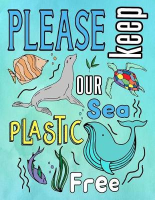 Book cover for Please Keep Our Sea Plastic Free