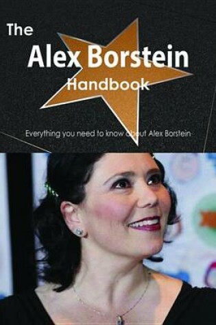 Cover of The Alex Borstein Handbook - Everything You Need to Know about Alex Borstein