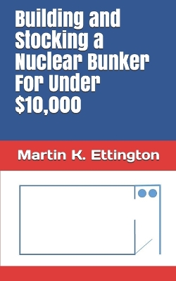 Book cover for Building and Stocking a Nuclear Bunker For Under $10,000