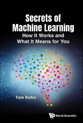 Cover of Secrets Of Machine Learning: How It Works And What It Means For You