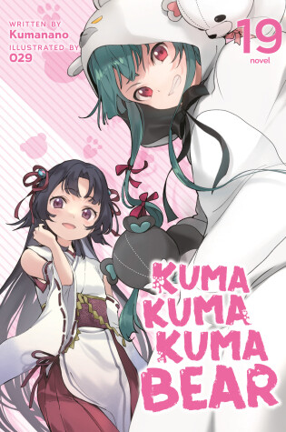 Cover of Kuma Kuma Kuma Bear (Light Novel) Vol. 19